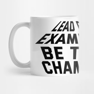 Lead By Example Be The Change Mug